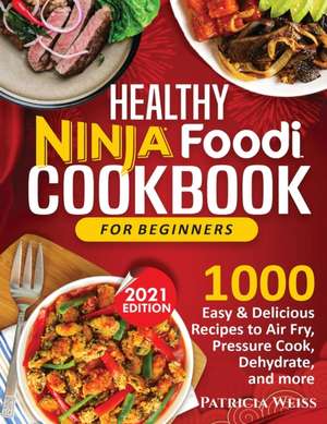 HEALTHY NINJA FOODI COOKBOOK FOR BEGINNERS de Patricia Weiss