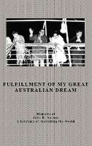 Fulfillment Of My Great Australian Dream de John Aarons