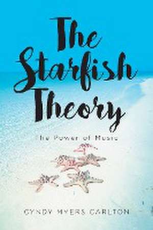 The Starfish Theory de Cyndy Myers Carlton