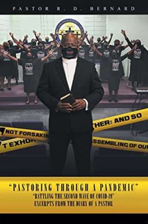 Pastoring Through A Pandemic de Pastor R. D. Bernard