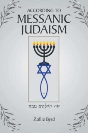 According to Messanic Judaism de Zollie Byrd