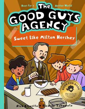 The Good Guys Agency: Sweet Like Milton Hershey de Nick Esposito