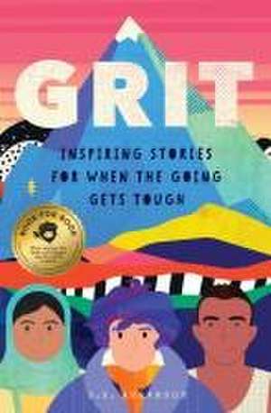 Grit: Inspiring Stories for When the Going Gets Tough de S. E. Abramson