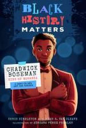 Black History Heroes: Chadwick Boseman: King of Wakanda: A Hero On and Off the Screen de Chris Singleton