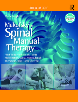 Makofsky’s Spinal Manual Therapy: An Introduction to Soft Tissue Mobilization, Spinal Manipulation, Therapeutic and Home Exercises de Mark Gugliotti