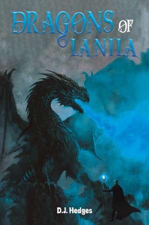 Dragons of Lanila de D. J. Hedges