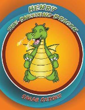 Henry the Sneezing Dragon de Sarah Geddes