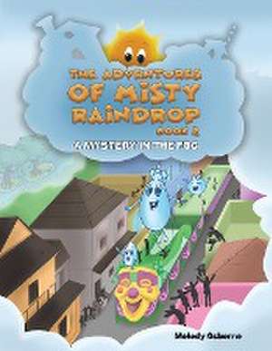 The Adventures of Misty Raindrop - Book 2 de Melody Osborne