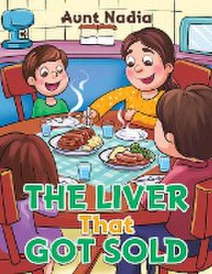 The Liver That Got Sold de Aunt Nadia