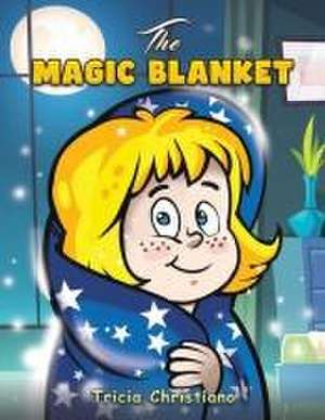 The Magic Blanket de Tricia Christiano