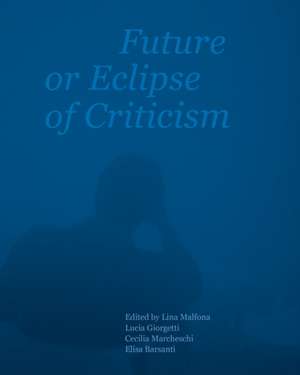 Future or Eclipse of Criticism de Lina Malfona