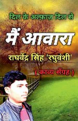 Main Awara / &#2350;&#2376;&#2306; &#2310;&#2357;&#2366;&#2352;&#2366; de Raghvendra Singh