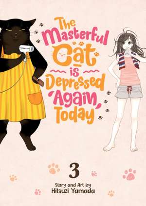 The Masterful Cat Is Depressed Again Today Vol. 3 de Hitsuzi Yamada