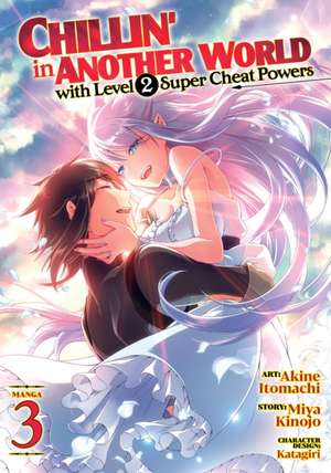 Chillin' in Another World with Level 2 Super Cheat Powers (Manga) Vol. 3 de Miya Kinojo