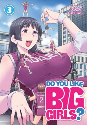 Do You Like Big Girls? Vol. 3 de Goro Aizome