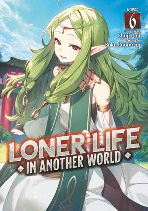 Loner Life in Another World (Light Novel) Vol. 6 de Shoji Goji