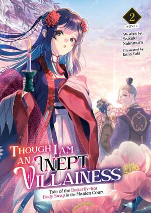 Though I Am an Inept Villainess: Tale of the Butterfly-Rat Body Swap in the Maiden Court (Light Novel) Vol. 2 de Satsuki Nakamura