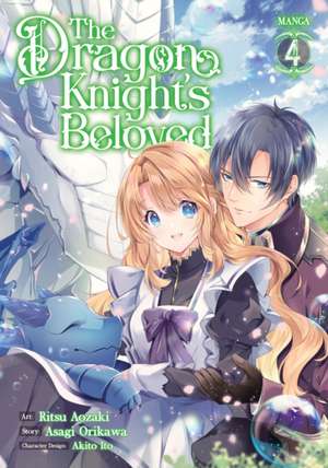 The Dragon Knight's Beloved (Manga) Vol. 4 de Asagi Orikawa