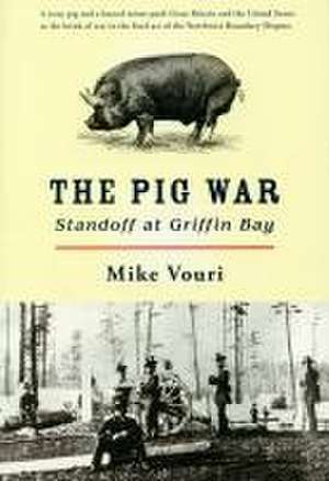 The Pig War de Mike Vouri