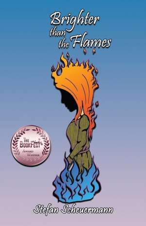 Brighter than the Flames de Stefan Scheuermann