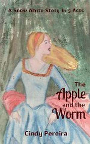 The Apple And The Worm de Cindy Pereira