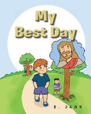 My Best Day de B. Dawn