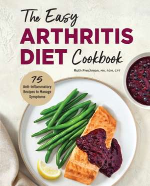 The Easy Arthritis Diet Cookbook de Ruth Frechman