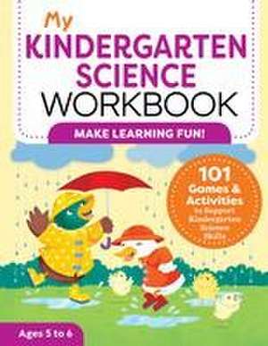 My Kindergarten Science Workbook de Kevin Kurtz