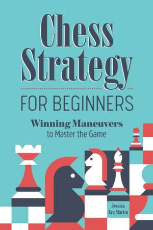 Chess Strategy for Beginners de Jessica Era Martin