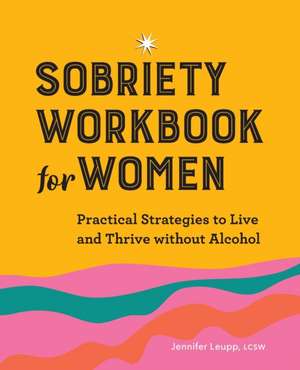 Sobriety Workbook for Women de Jennifer Leupp