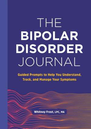 The Bipolar Disorder Journal de Whitney Frost