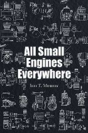 All Small Engines Everywhere de Jeff T. Murray