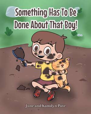 Something Has To Be Done About That Boy! de June Pate