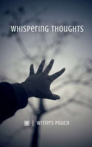 Whispering Thoughts de Writers Pouch