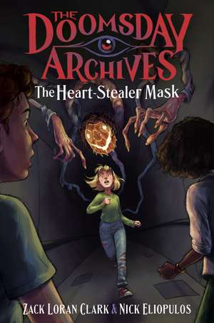 The Doomsday Archives: The Heart-Stealer Mask de Zack Loran Clark