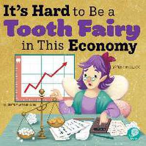 It's Hard to Be a Tooth Fairy in This Economy de Amy Culliford