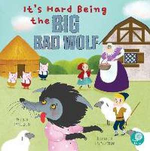 It's Hard Being the Big Bad Wolf de Amy Culliford