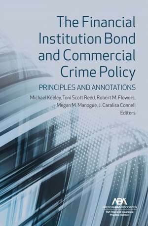 The Financial Institution Bond and Commercial Crime Policy de Michael Keeley