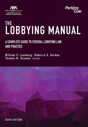 The Lobbying Manual de William V. Luneburg