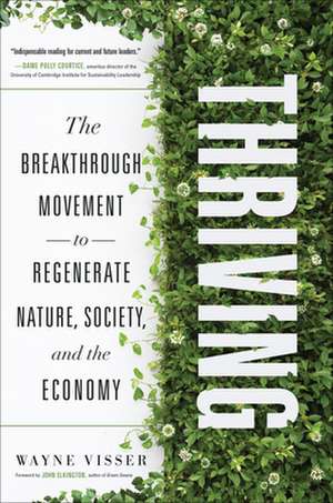 Thriving: The Breakthrough Movement to Regenerate Nature, Society, and the Economy de Wayne Visser