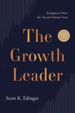 The Growth Leader de Scott K Edinger