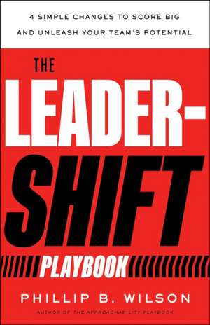 The Leader-Shift Playbook de Phillip B Wilson