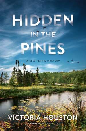 Hidden in the Pines de Victoria Houston