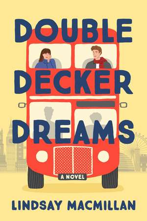 Double-Decker Dreams: A Novel de Lindsay Macmillan