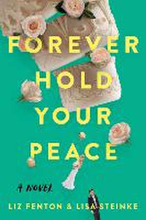 Forever Hold Your Peace de Liz Fenton