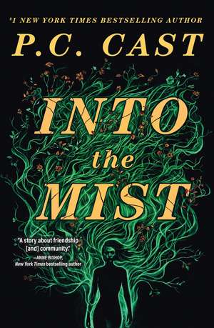 Into the Mist: A Novel de P. C. Cast