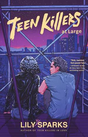 Teen Killers At Large de Lily Sparks