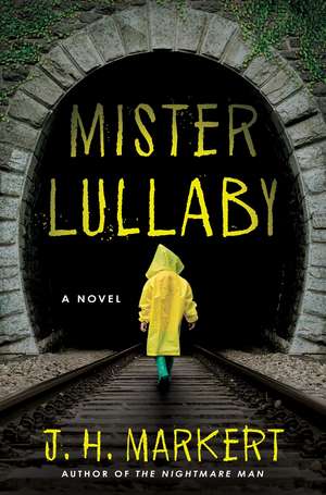 Mister Lullaby: A Novel de J. H. Markert