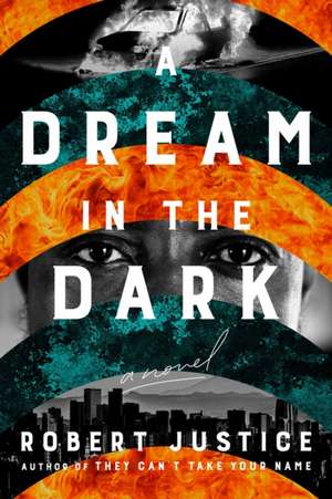 A Dream in the Dark de Robert Justice