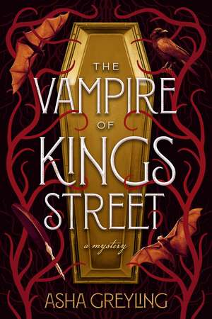 The Vampire of Kings Street: A Mystery de Asha Greyling